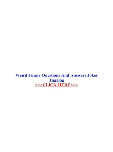 Weird Funny Questions And Answers Jokes Tagalog Cortana S Jokes And Stories Send Your Questions