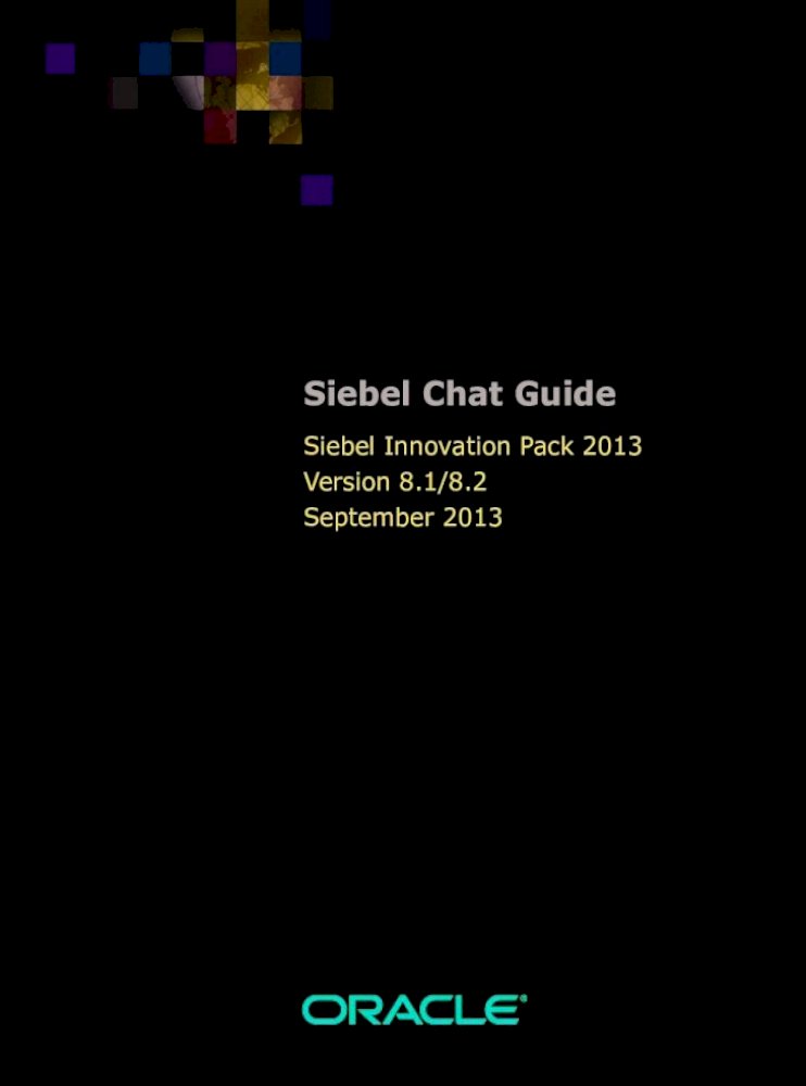 Siebel Chat Guide Oracle Siebel Chat Guide Siebel Innovation